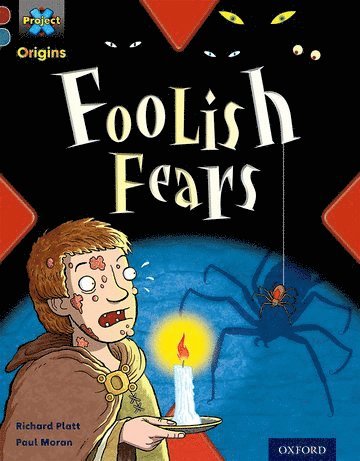 Project X Origins: Dark Red+ Book band, Oxford Level 19: Fears and Frights: Foolish Fears 1