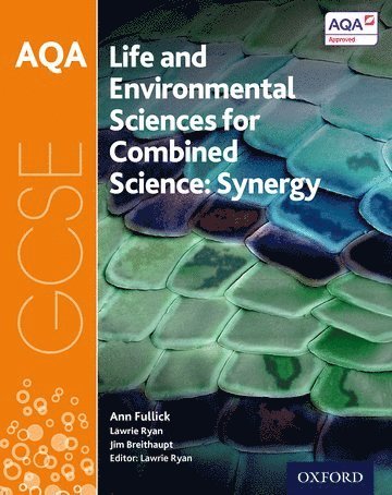 Ann Fullick, Jim Breithaupt, Lawrie Ryan - AQA GCSE Combined Science (Synergy): Life and Environmental Sciences Student Book, Häftad