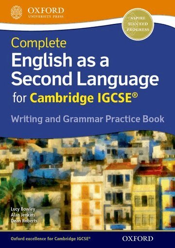 Lucy Bowley, Alan Jenkins, Dean Roberts - Complete English as a Second Language for Cambridge IGCSE Writing and Grammar Practice Book, Häftad