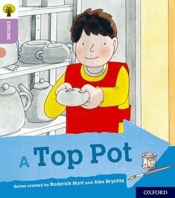 Roderick Hunt - Oxford Reading Tree Explore with Biff, Chip and Kipper: Oxford Level 1+: A Top Pot, Häftad