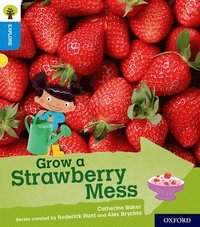 bokomslag Oxford Reading Tree Explore with Biff, Chip and Kipper: Oxford Level 3: Grow a Strawberry Mess