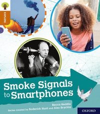 bokomslag Oxford Reading Tree Explore with Biff, Chip and Kipper: Oxford Level 8: Smoke Signals to Smartphones