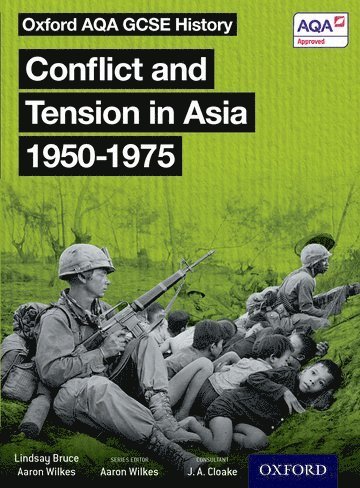 bokomslag Oxford AQA GCSE History: Conflict and Tension in Asia 1950-1975 Student Book