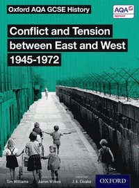 bokomslag Oxford AQA GCSE History: Conflict and Tension between East and West 1945-1972 Student Book
