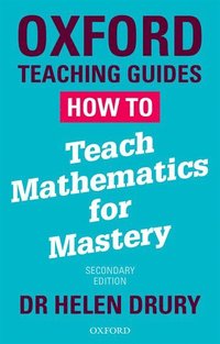 bokomslag How To Teach Mathematics for Mastery