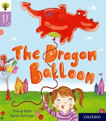 Oxford Reading Tree Story Sparks: Oxford Level 1+: The Dragon Balloon 1