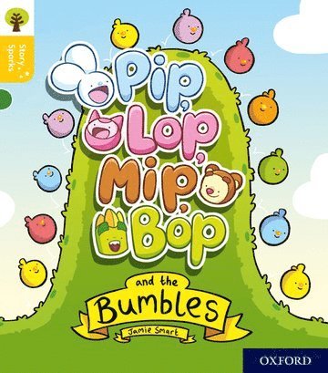 Jamie Smart - Oxford Reading Tree Story Sparks: Oxford Level 5: Pip, Lop, Mip, Bop and the Bumbles, Häftad