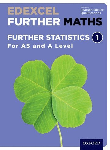 Edexcel Further Maths: Further Statistics 1 Student Book (AS and A Level) 1