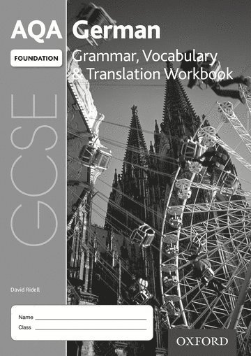 AQA GCSE German Foundation Grammar, Vocabulary & Translation Workbook for the 2016 specification (Pack of 8) 1