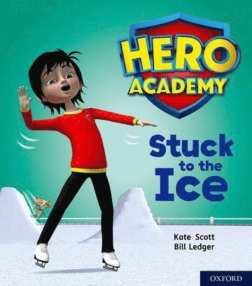 Kate Scott - Hero Academy: Oxford Level 5, Green Book Band: Stuck to the Ice, Häftad