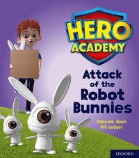 bokomslag Hero Academy: Oxford Level 5, Green Book Band: Attack of the Robot Bunnies
