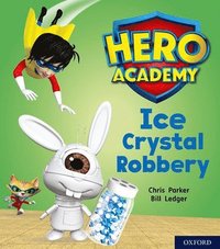 bokomslag Hero Academy: Oxford Level 6, Orange Book Band: Ice Crystal Robbery