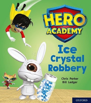 Hero Academy: Oxford Level 6, Orange Book Band: Ice Crystal Robbery 1