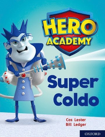 Cas Lester - Hero Academy: Oxford Level 7, Turquoise Book Band: Super Coldo, Häftad