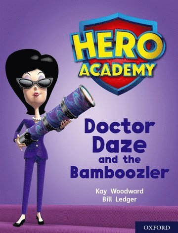 Hero Academy: Oxford Level 8, Purple Book Band: Doctor Daze and the Bamboozler 1