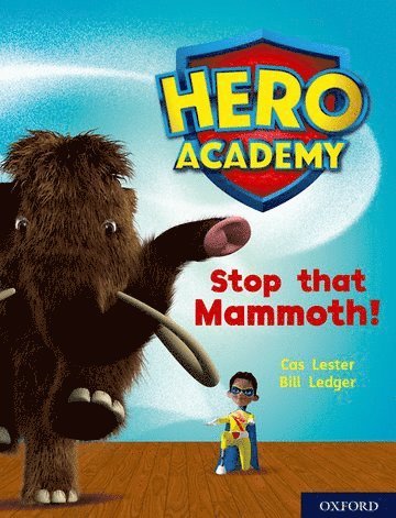 Hero Academy: Oxford Level 8, Purple Book Band: Stop that Mammoth! 1