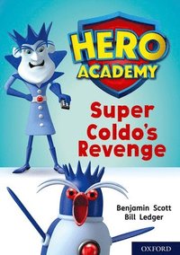 bokomslag Hero Academy: Oxford Level 9, Gold Book Band: Super Coldo's Revenge