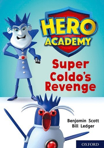 Hero Academy: Oxford Level 9, Gold Book Band: Super Coldo's Revenge 1