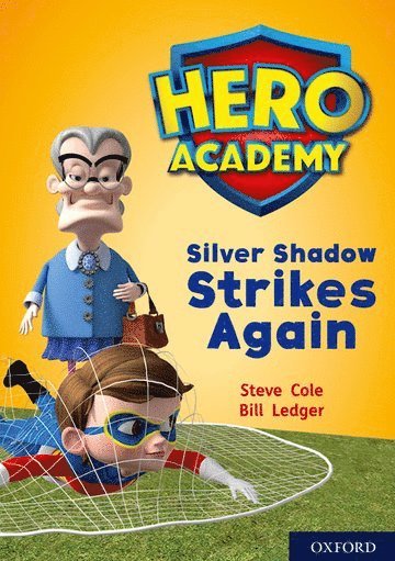 Steve Cole - Hero Academy: Oxford Level 9, Gold Book Band: Silver Shadow Strikes Again, Häftad