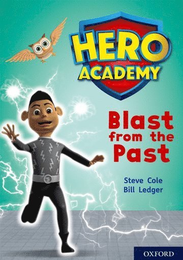 Steve Cole - Hero Academy: Oxford Level 10, White Book Band: Blast from the Past, Häftad