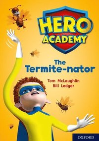 bokomslag Hero Academy: Oxford Level 12, Lime+ Book Band: The Termite-nator
