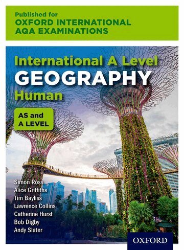 Simon Ross, Alice Griffiths, Lawrence Collins, Tim Bayliss, Catherine Hurst, Bob Digby, Andy Slater - OxfordAQA International A-level Human Geography (9635), Häftad