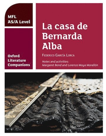 Oxford Literature Companions: La casa de Bernarda Alba: study guide for AS/A Level Spanish set text 1