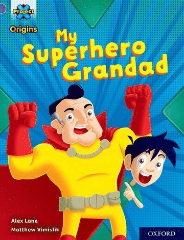 bokomslag Project X Origins: Purple Book Band, Oxford Level 8: My Superhero Grandad