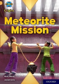 bokomslag Project X Origins: Gold Book Band, Oxford Level 9: Meteorite Mission