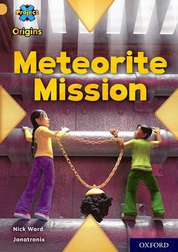 Project X Origins: Gold Book Band, Oxford Level 9: Meteorite Mission 1