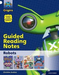 bokomslag Project X Origins: White Book Band, Oxford Level 10: Robots: Guided reading notes