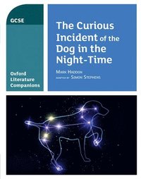bokomslag Oxford Literature Companions: The Curious Incident of the Dog in the Night-time