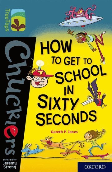 Oxford Reading Tree TreeTops Chucklers: Oxford Level 19: How to Get to School in 60 Seconds 1
