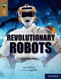 bokomslag Oxford Reading Tree TreeTops inFact: Oxford Level 18: Revolutionary Robots