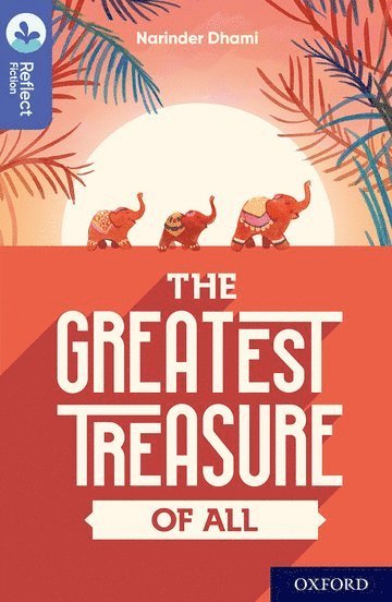 Oxford Reading Tree TreeTops Reflect: Oxford Level 17: The Greatest Treasure of All