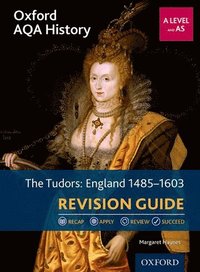 bokomslag Oxford AQA History for A Level: The Tudors: England 1485-1603 Revision Guide