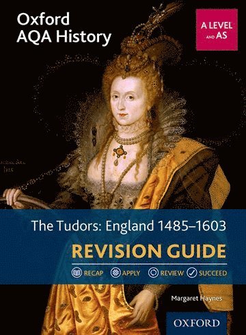 Oxford AQA History for A Level: The Tudors: England 1485-1603 Revision Guide 1