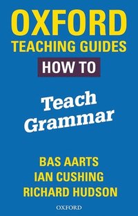 bokomslag Oxford Teaching Guides: How To Teach Grammar