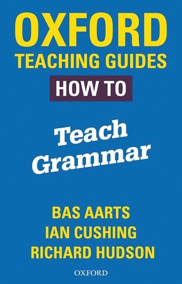 bokomslag Oxford Teaching Guides: How To Teach Grammar