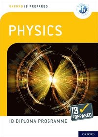 bokomslag Oxford IB Diploma Programme: IB Prepared: Physics