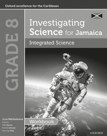 Investigating Science for Jamaica: Integrated Science Workbook: Grade 8 1