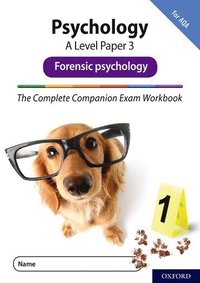 bokomslag The Complete Companions Fourth Edition: 16-18: AQA Psychology A Level Paper 3 Exam Workbook: Forensic psychology