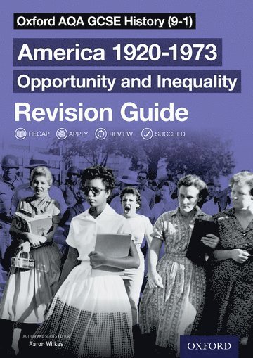 Oxford AQA GCSE History (9-1): America 1920-1973: Opportunity and Inequality Revision Guide 1