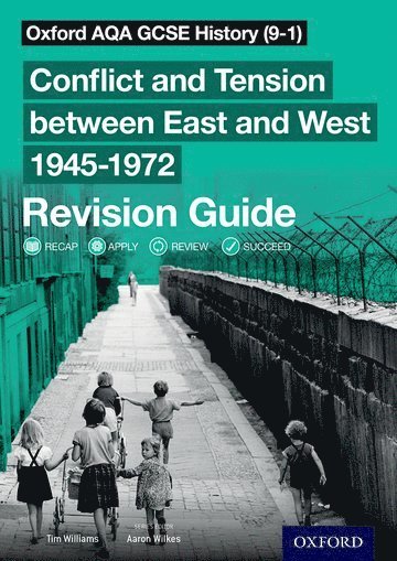 Oxford AQA GCSE History (9-1): Conflict and Tension between East and West 1945-1972 Revision Guide 1