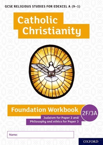 bokomslag GCSE Religious Studies for Edexcel A (9-1): Catholic Christianity Foundation Workbook Judaism for Paper 2 and Philosophy and ethics for Paper 3