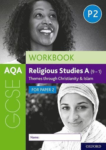 AQA GCSE Religious Studies A (9-1) Workbook: Themes through Christianity and Islam for Paper 2 1