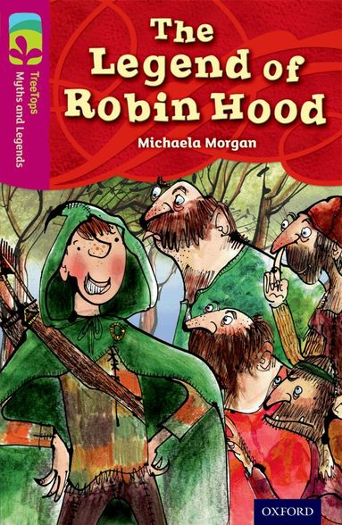 Michaela Morgan - Oxford Reading Tree TreeTops Myths and Legends: Level 10: The Legend Of Robin Hood, Häftad