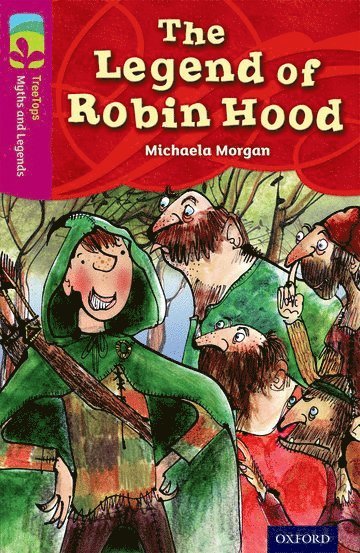 Michaela Morgan - Oxford Reading Tree TreeTops Myths and Legends: Level 10: The Legend Of Robin Hood, Häftad