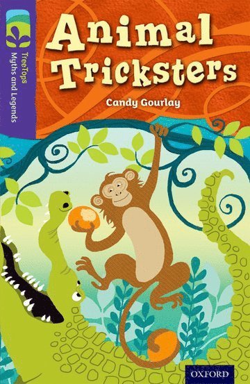 Oxford Reading Tree TreeTops Myths and Legends: Level 11: Animal Tricksters 1