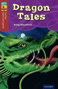 bokomslag Oxford Reading Tree TreeTops Myths and Legends: Level 15: Dragon Tales